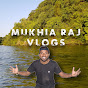 MUKHIA RAJ VLOGS