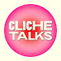 Cliche Talks