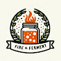 Fire and Ferment