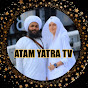 @ATAM YATRA TV