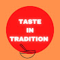 TASTE IN TRADITION