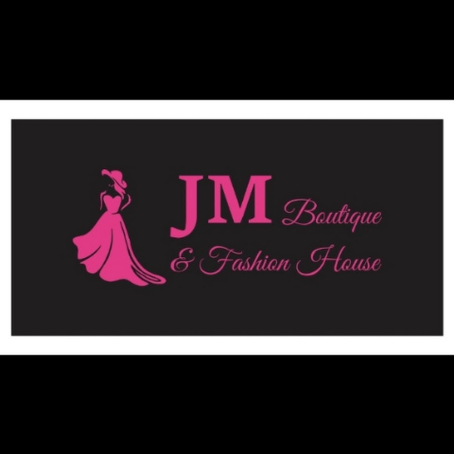 JM BOUTIQUE AND FASHION HOUSE YouTube