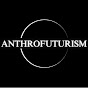 AnthroFuturism