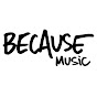 Because Music