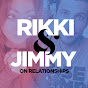 Rikki and Jimmy on Relationships