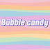 Bubble candy 