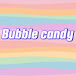 Bubble candy 