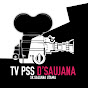 TV PSS D’SAUJANA 