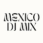 Mexico DJ Mix