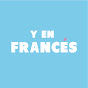 Y EN FRANCÉS