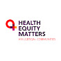 Health Equity Matters