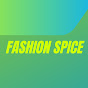 FASHION SPICE