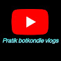 pratik botkondle vlogs