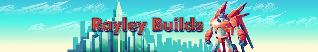 Rayley Builds