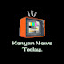 Kenyan News Today