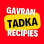 GAVRAN TADKA RECIPES