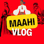 Maahi Vlog