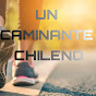 UN CAMINANTE CHILENO