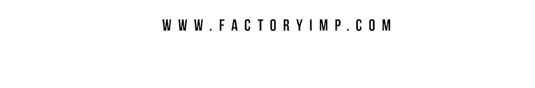 factoryimp factoryimp