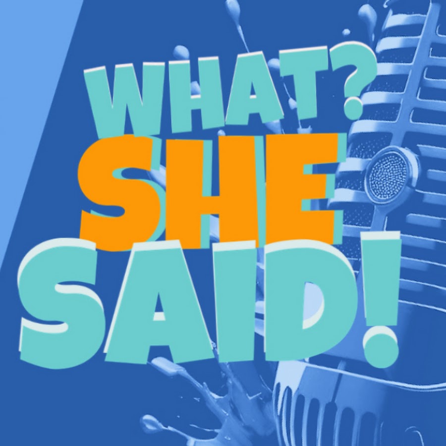 what-she-said-youtube