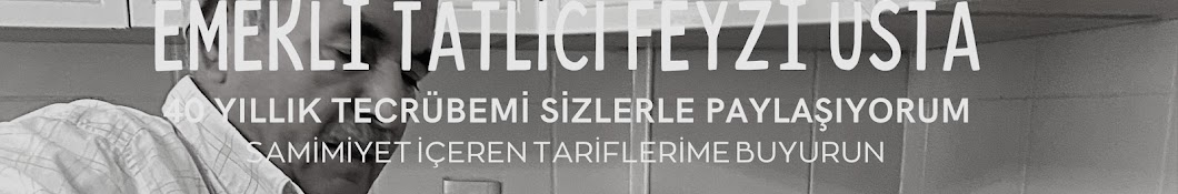 EMEKLİ TATLICI FEYZİ USTA