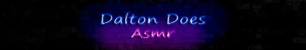 Dalton Does ASMR