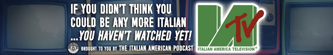The Italian American Podcast - IAtv Banner
