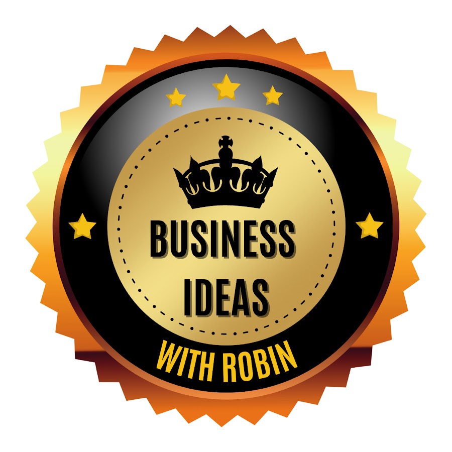 BUSINESS IDEAS WITH ROBIN