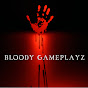 Bloody Gameplayz