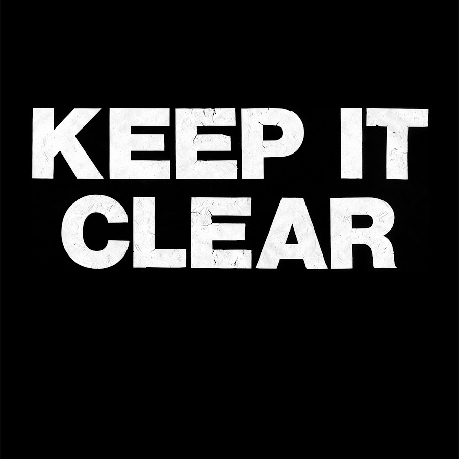 Keep know. Keep Clear. Keep it. Is it Clear?. Keep it way.