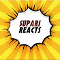 Supari Reacts