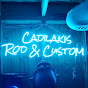 Cadilakis Rod & Custom