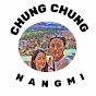 CHUNG CHUNG NANGMI