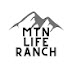 MTN LIFE RANCH