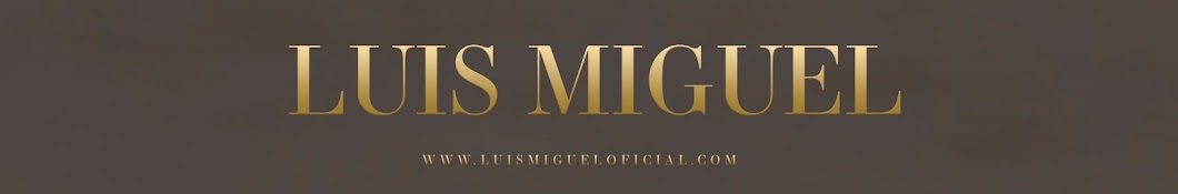 OficialLuisMiguel Banner