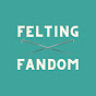 Felting Fandom