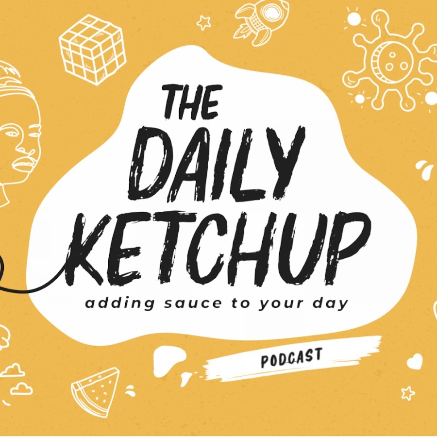 The Daily Ketchup Podcast @thedailyketchuppodcast