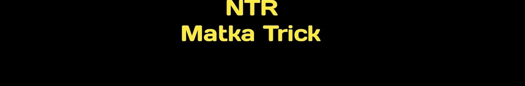 Ntr matka trick