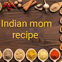 Indian mom recipe 