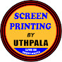 SCREEN PRINTING BY UTHPALA