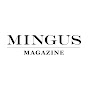 MINGUS MAGAZINE™