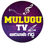 MULUGU TV