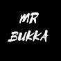 MR BUKKA