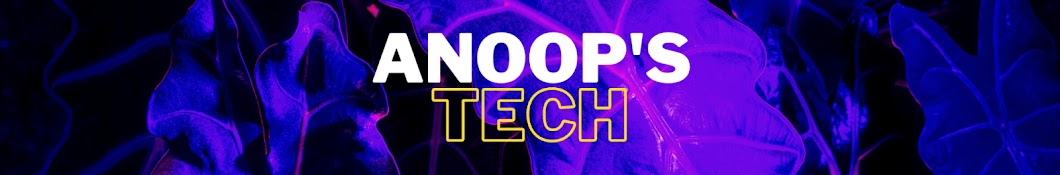 ANOOP TECH CHANNEL – ANOOPTECHS