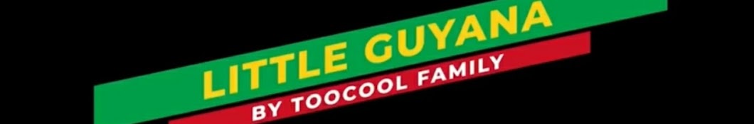 little Guyana by Toocool family?? Banner