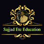 Sajjad Etc Education