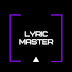 Lyric Master