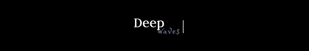 Deep Waves