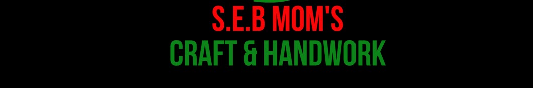 S.E.B Mom's Craft & Handwork