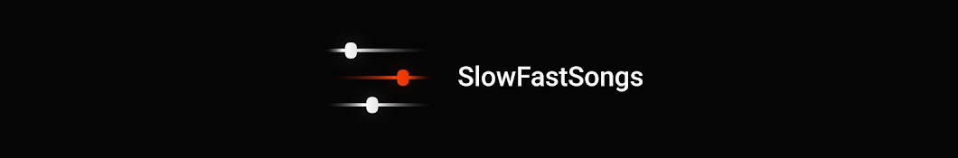 SlowFastSongs